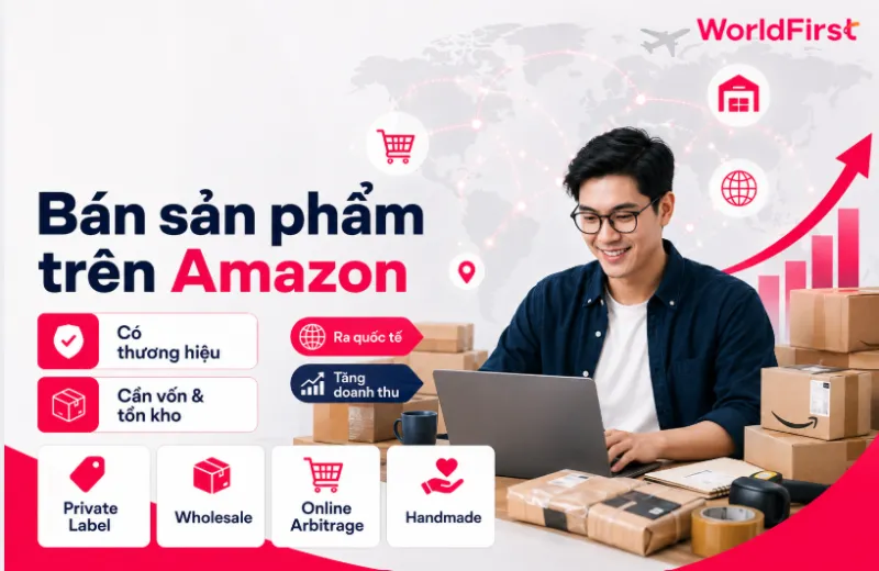 Bán sản phẩm trên Amazon hỗ trợ tiếp cận thị trường quốc tế và mở rộng quy mô
