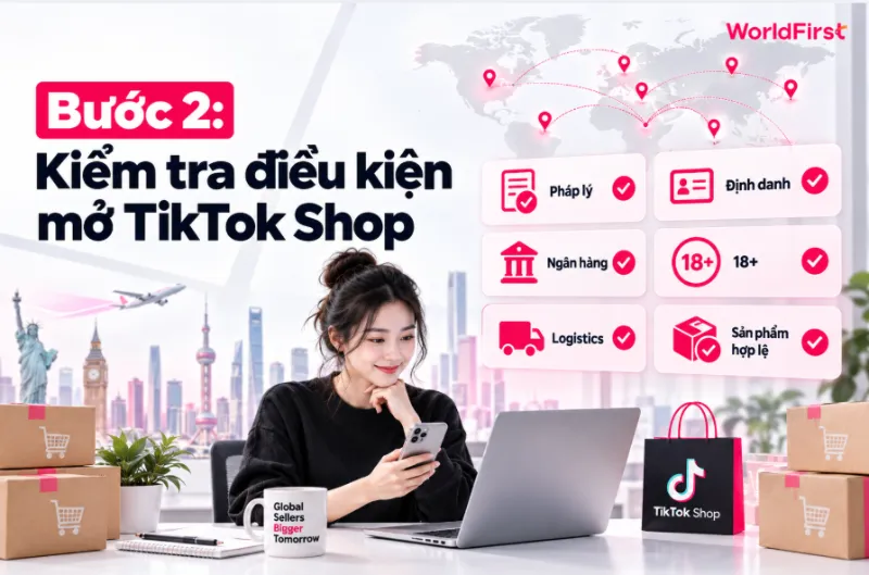 Cần kiểm tra điều kiện liên quan đến pháp lý, danh tính, thanh toán, logistics và sản phẩm