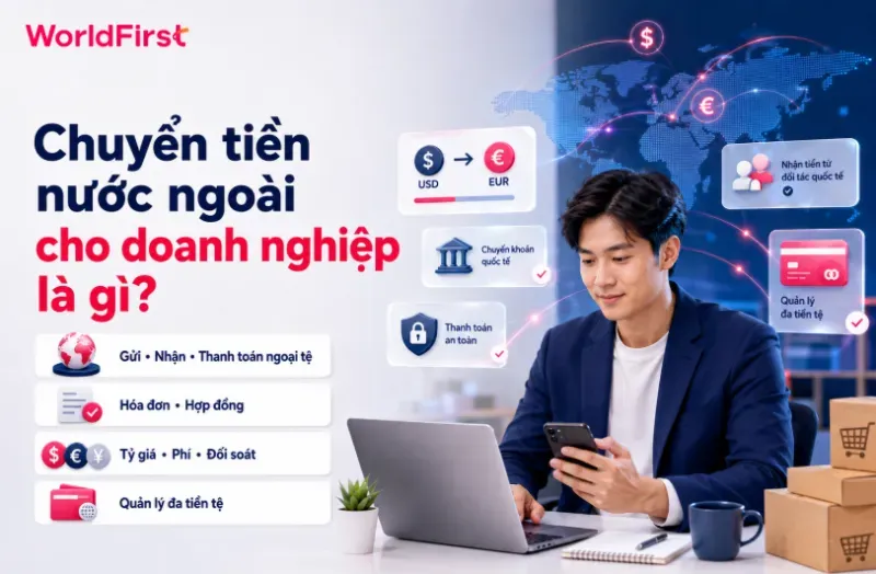Chuyển tiền nước ngoài phát sinh khi thanh toán tiền hàng, dịch vụ cho đối tác nước ngoài